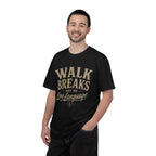Walk Breaks T-shirt