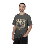 Slow Miles Still Count T-shirt