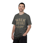 Walk Breaks T-shirt