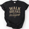 Walk Breaks T-shirt