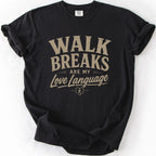 Walk Breaks T-shirt