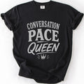 Conversation Pace Queen T-shirt