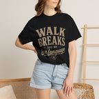 Walk Breaks T-shirt