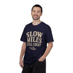 Slow Miles Still Count T-shirt