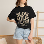Slow Miles Still Count T-shirt