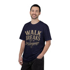 Walk Breaks T-shirt